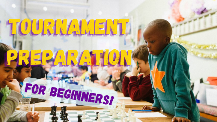 Tournament Preparation for Beginners – Silver Knights Chess Academy