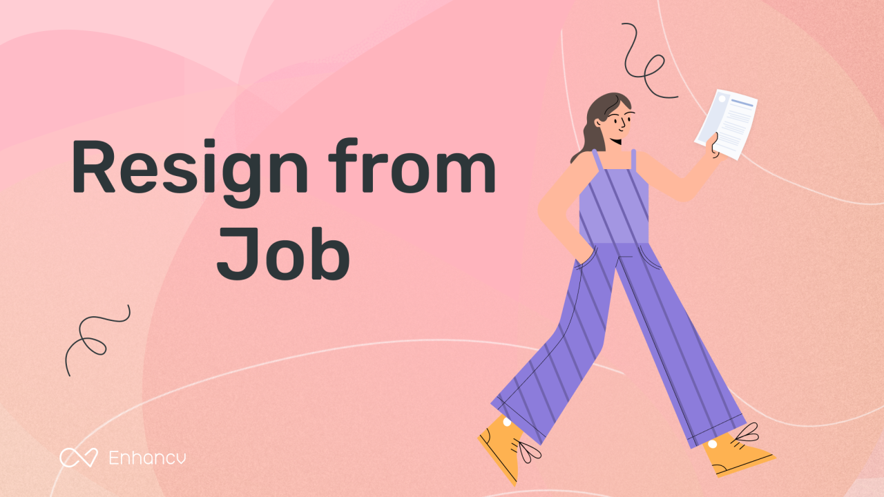 Tips for Choosing the Best Time to Resign from Your Job | Enhancv